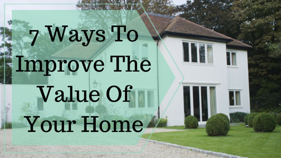7 Ways To Improve The Value Of Your Home